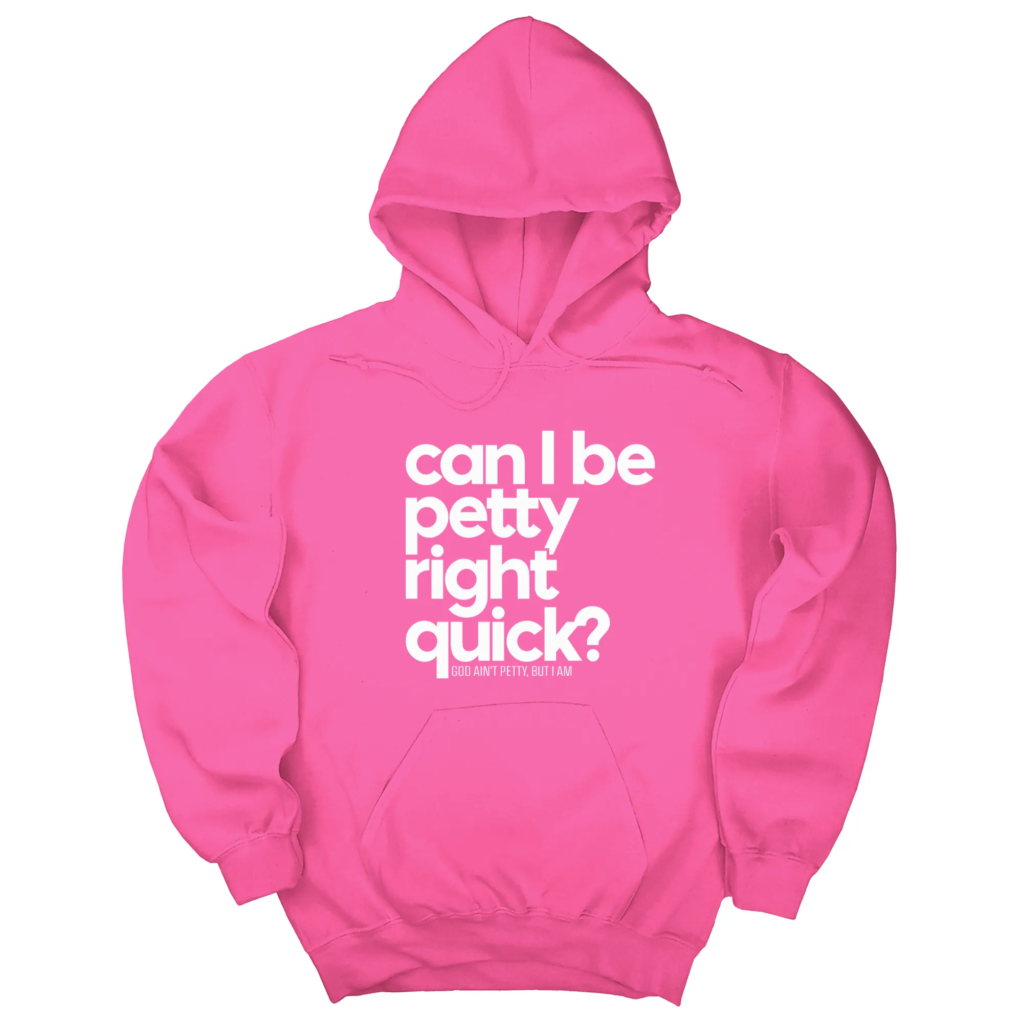 Can I Be Petty Right Quick Unisex Hoodie